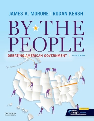 Read By the People: Debating American Government, written by James A. Morone; Rogan Kersh