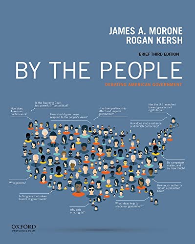 Read By the People: Debating American Government, Brief Edition, written by James Morone; Rogan Kersh