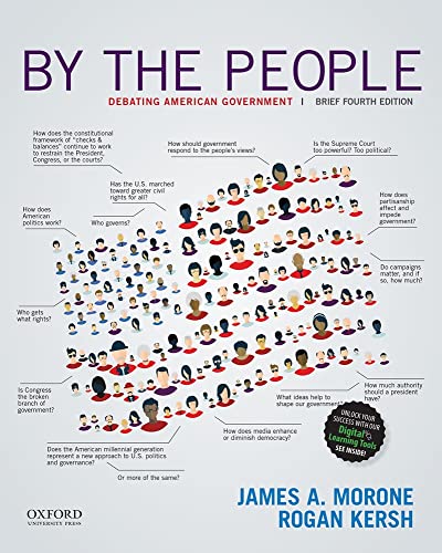 Read By the People: Debating American Government, Brief Edition, written by James A. Morone; Rogan Kersh