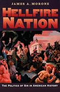 Read Hellfire Nation: The Politics of Sin in American History, written by James A. Morone
