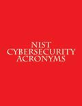 Read NIST Cybersecurity Acronyms: From SP 500's, 800's, NISTIR's and Whitepapers, written by Luis Ayala