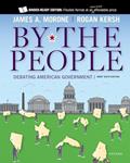 Read By the People: Debating American Government, Brief Edition, written by James Morone; Rogan Kersh