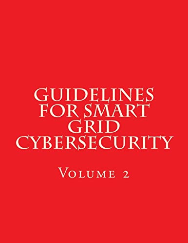 Read NISTIR 7628 Revision 1 Vol 2 Guidelines for Smart Grid Cybersecurity: Volume 2, written by National Institute of Standards and Technology