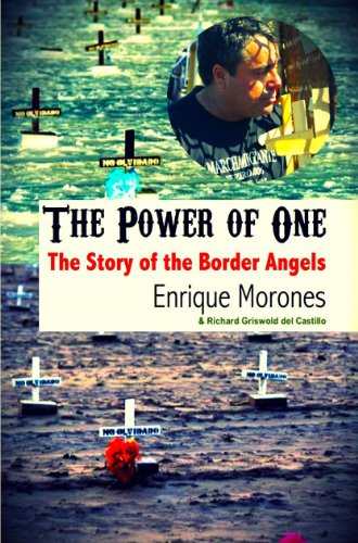 Read The Power of One: The Story of the Border Angels, written by Enrique Morones