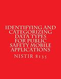 Read Identifying and Categorizing Data Types for Public Safety Mobile Applications: NiSTIR 8135, written by National Institute of Standards and Technology
