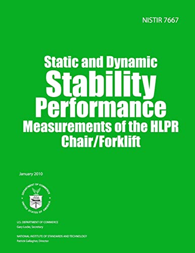 Read NISTIR 7667: Static and Dynamic Stability Performance Measurements of the HLPR Chair/Forklift, written by U.S. Department of Commerce