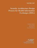 Read NISTIR 7497: Security Architecture Design Process for Health Information Exchanges, written by U.S. Department of Commerce