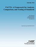 Read NISTIR 7935 FACTS: A Framework for Analysis, Comparison, and Testing of Standards, written by U.S. Deparmtnet of Commerce