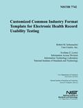 Read NISTIR 7742: Customized Common Industry Formal Template for Electronic Health Record Usability Testing, written by U.S. Department of Commerce