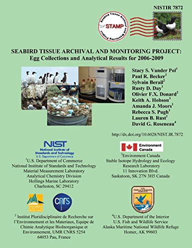Read NISTIR 7872 SEABIRD TISSUE ARCHIVAL AND MONITORING PROJECT: Egg Collections and Analytical Results for 2006-2009, written by U.S. Department of Commerce