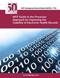 Read (NISTIR 7741) NIST Guide to the Processes Approach for Improving the Usability of Electronic Health Records, written by nist
