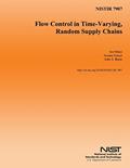 Read NISTIR 7907 Flow Control in Time-Varying, Random Supply Chains, written by U.S. Department of Commerce