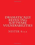 Read Dramatically Reducing Software Vulnerabilities: NiSTIR 8151, written by National Institute of Standards and Technology