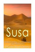 Read Susa: The History and Legacy of the Elamite Capital in the Ancient Near East, written by Charles River Editors Read Susa: The History and Legacy of the Elamite Capital in the Ancient Near East, written by Charles River Editors