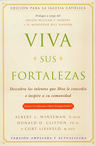 Read Viva sus fortalezas: Catholic Edition (Spanish Edition), written by Albert L. Winseman; Ph.D. Donald O. Clifton; Curt Liesveld