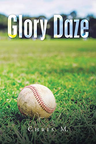 Read Glory Daze, written by Chris M.