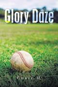 Read Glory Daze, written by Chris M.