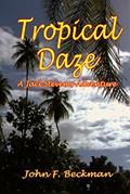 Read Tropical Daze (Jack Steven's Adventures Book 2), written by John Beckman