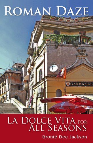 Read Roman Daze: La Dolce Vita for All Seasons, written by Brontè Dee Jackson