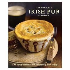 The Complete Irish Pub Cookbook: Traditional Easy and Simple Recipies for Beginners to Experts for Saint Patricks Day, Christmas, Family Get-Togethers and More, written by Parragon Books