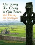 Read The Story We Carry in Our Bones: Irish History for Americans, written by Juilene Osborne-Mcknight