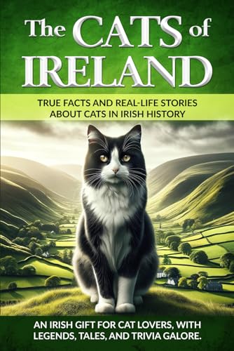 Read The Cats of Ireland: An Irish Gift for Cat Lovers, with Legends, Tales, and Trivia Galore (The Cats of The World), written by Seamus Mullarkey; Rashers Tierney