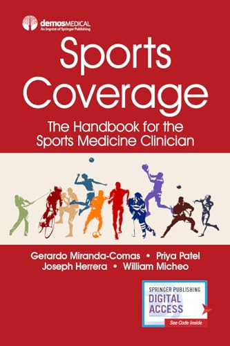 Read Sports Coverage: The Handbook for the Sports Medicine Clinician, written by William Micheo MD