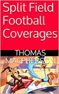 Read Split Field Football Coverages, written by THOMAS MACPHERSON
