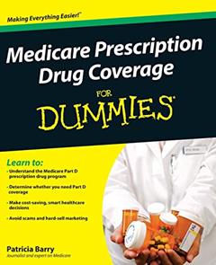 Medicare Prescription Drug Coverage For Dummies, written by Patricia Barry