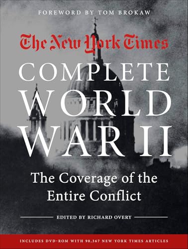 Read New York Times Complete World War II: The Coverage of the Entire Conflict, written by The New York Times