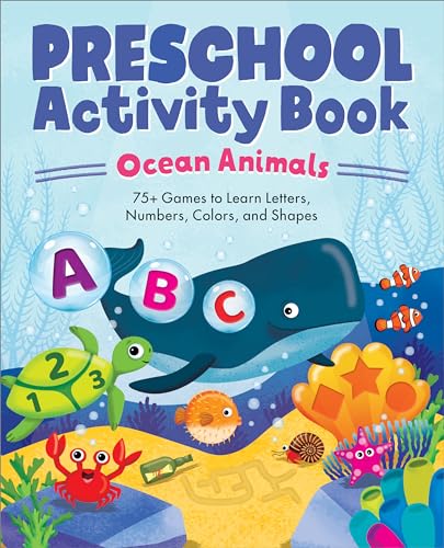 Read Ocean Animals Preschool Activity Book: 75 Games to Learn Letters, Numbers, Colors, and Shapes (School Skills Activity Books), written by Kailan Carr