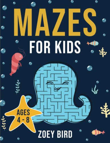 Read Mazes for Kids: Maze Activity Book for Ages 4 - 8, written by Zoey Bird