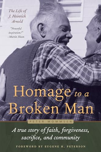 Read Homage to a Broken Man: The Life of J. Heinrich Arnold - A true story of faith, forgiveness, sacrifice, and community (Bruderhof History), written by Peter Mommsen