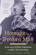 Read Homage to a Broken Man: The Life of J. Heinrich Arnold - A true story of faith, forgiveness, sacrifice, and community (Bruderhof History), written by Peter Mommsen