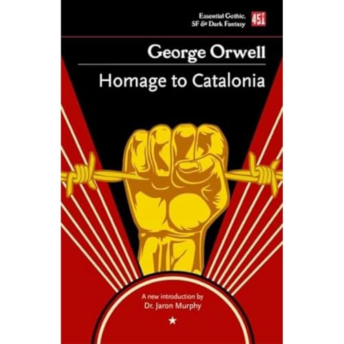 Read Homage to Catalonia (Essential Gothic, SF & Dark Fantasy), written by George Orwell