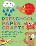 Read Preschool Paper Crafts: 25 Creative Crafts to Practice Hand-Eye Coordination & Scissor Skills, written by Stefania Luca