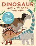 Read Dinosaur Activity Book for Kids: 70 Activities Including Coloring, Dot-to-Dots & Spot the Difference, written by Lauren Thompson