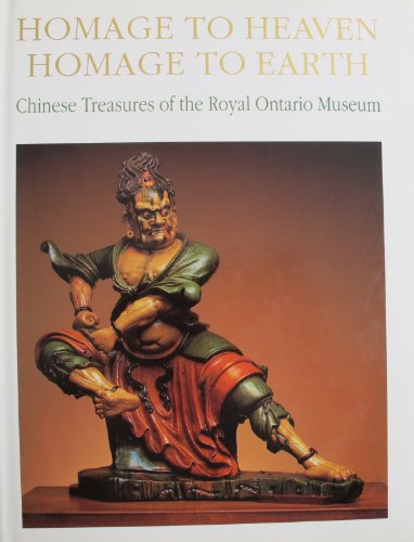 Read Homage to Heaven, Homage to Earth: Chinese Treasures of the Royal Ontario Museum, written by Royal Ontario Museum