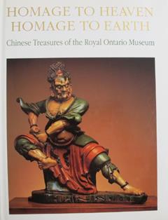 Homage to Heaven, Homage to Earth: Chinese Treasures of the Royal Ontario Museum, written by Royal Ontario Museum
