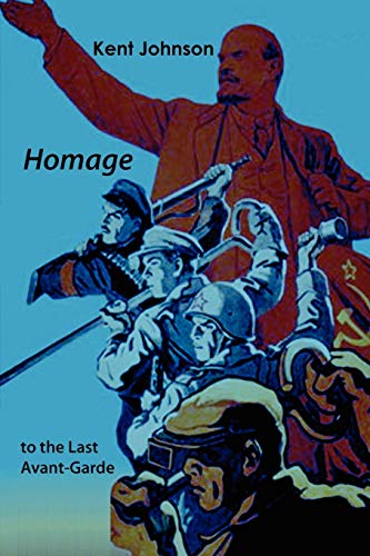 Read Homage To the Last Avant-Garde, written by Kent Johnson