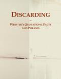 Read Discarding: Webster's Quotations, Facts and Phrases, written by Icon Group