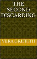 Read The Second Discarding, written by VERA GRIFFITH