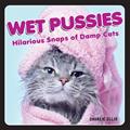 Read Wet Pussies: Hilarious Snaps of Damp Cats, written by Charlie Ellis