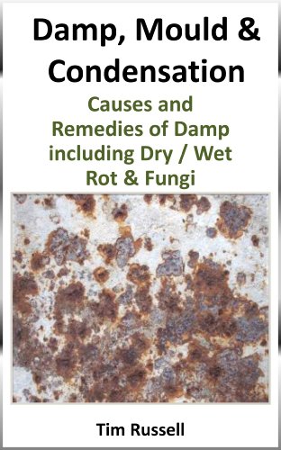 Read Damp, Mould & Condensation including causes and remedies of fungi, dry / wet rot and timber preservatives, written by Tim Russell