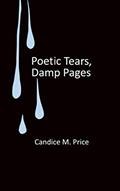 Read Poetic Tears, Damp Pages, written by Candice M Price