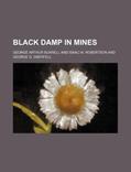 Read Black damp in mines, written by George Arthur Burrell