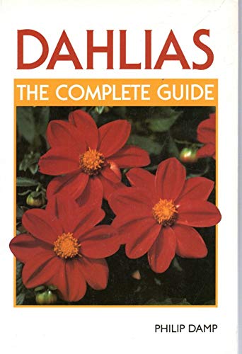 Read Dahlias: The Complete Guide, written by Philip Damp