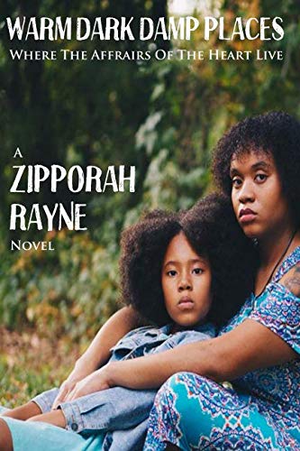 Read Warm Dark Damp Places, written by Zipporah Rayne
