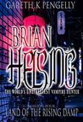 Read Brian Helsing: The World's Unlikeliest Vampire Hunter: Mission #4: Land Of The Rising Damp, written by Gareth K Pengelly