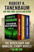 Read The Butch Karp and Marlene Ciampi Novels Volume One: No Lesser Plea, Depraved Indifference, and Immoral Certainty, written by Robert K. Tanenbaum